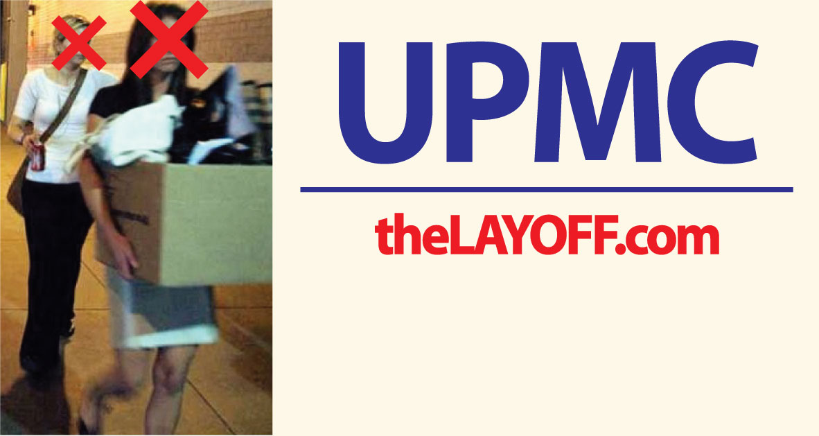 University of Pittsburgh Medical Center (UPMC) Layoffs